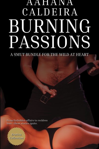 Burning Passions - A Smut Bundle for the Wild at Heart