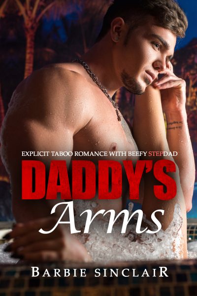 Daddy's Arms: Explicit Taboo Romance with Beefy Stepdad