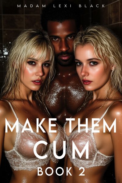 Make Them Cum (Book 2)
