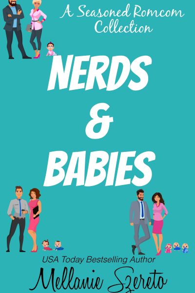 Nerds & Babies: A Seasoned Romcom Collection