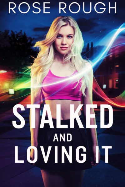 Stalked and Loving It