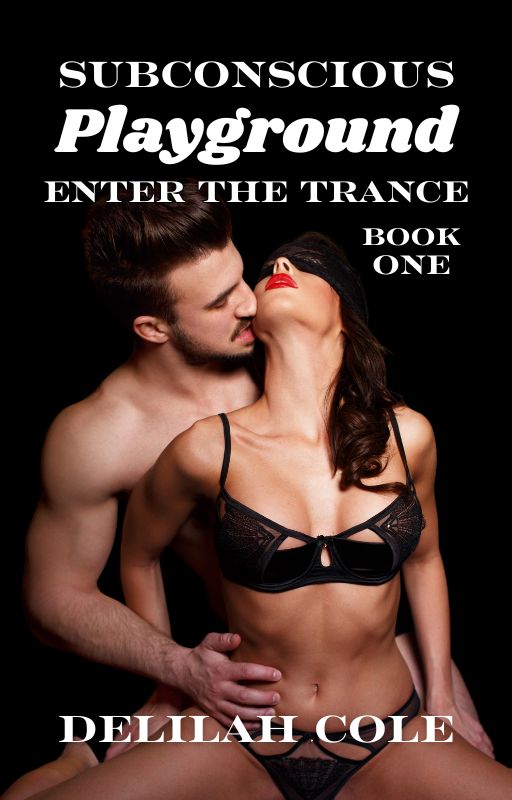 Subconscious Playground: Enter The Trance Book One
