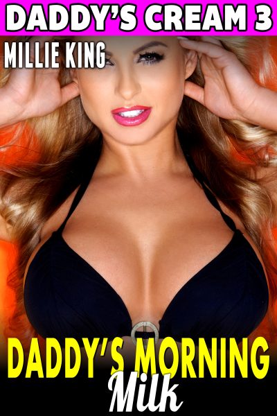 Daddy’s Morning Milk : Daddy’s Cream 3