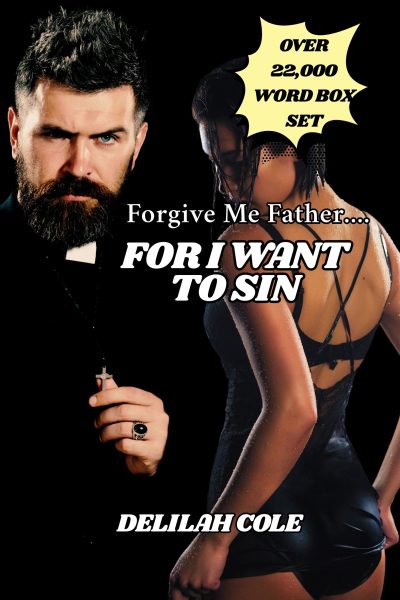 Forgive Me Father....For I Want to Sin BOX SET! Over 22,000 words for $10