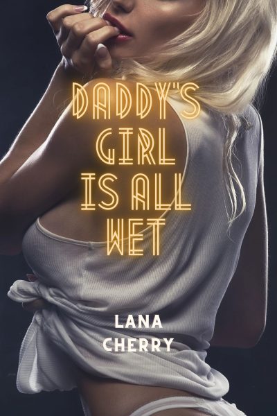 Daddy's Girl Is All Wet