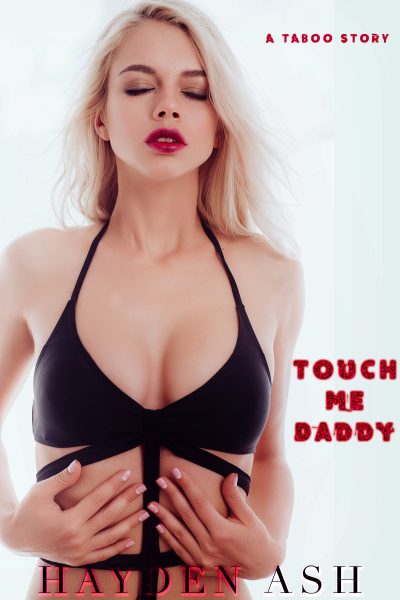 Touch Me, Daddy