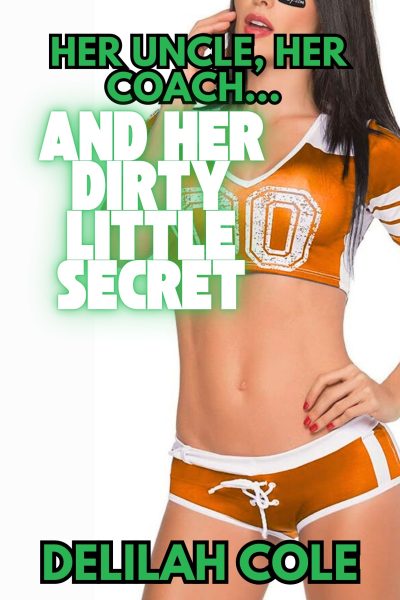 Her Uncle, Her Coach....And Her Dirty Little Secret