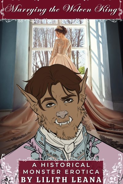Marrying the Wolven King: A Historical Monster Erotica