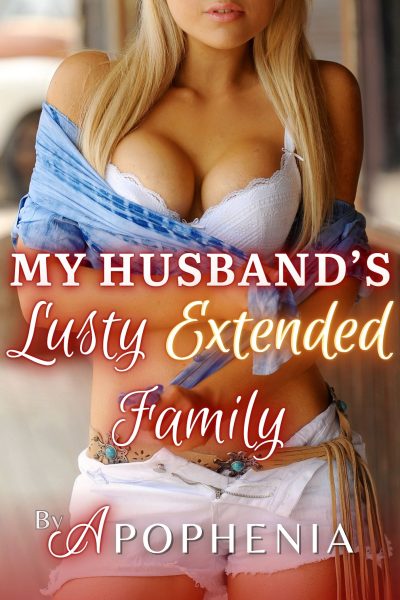 My Husband's Lusty Extended Family