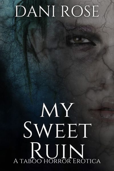 My Sweet Ruin: A Taboo Horror Erotica