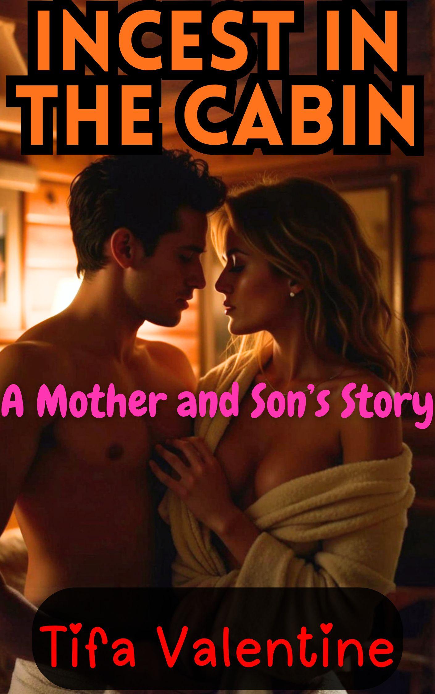 Incest in the Cabin: A Mother and Son's Story