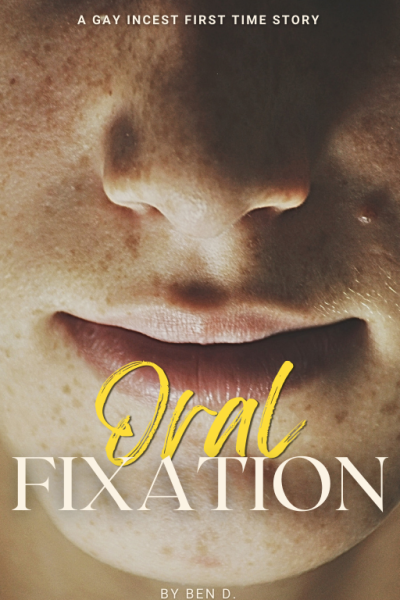 Oral Fixation: Part 3