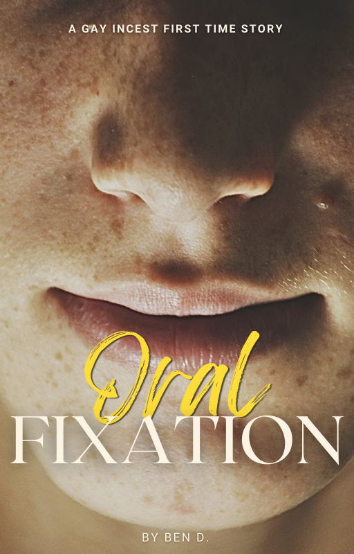 Oral Fixation: Part 3