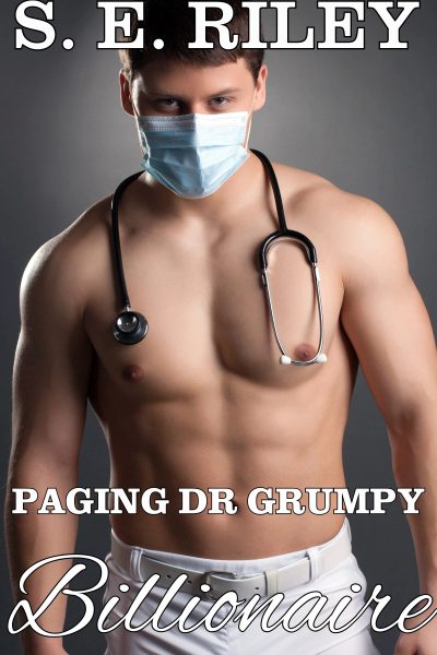 Paging Dr. Grumpy Billionaire: A Billionaire Doctor Romance
