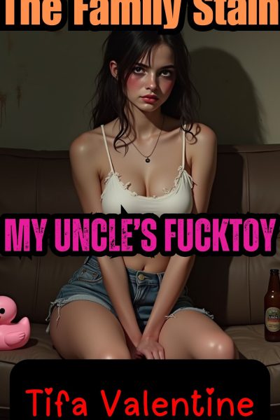 The Family Stain: My Uncle's Fucktoy