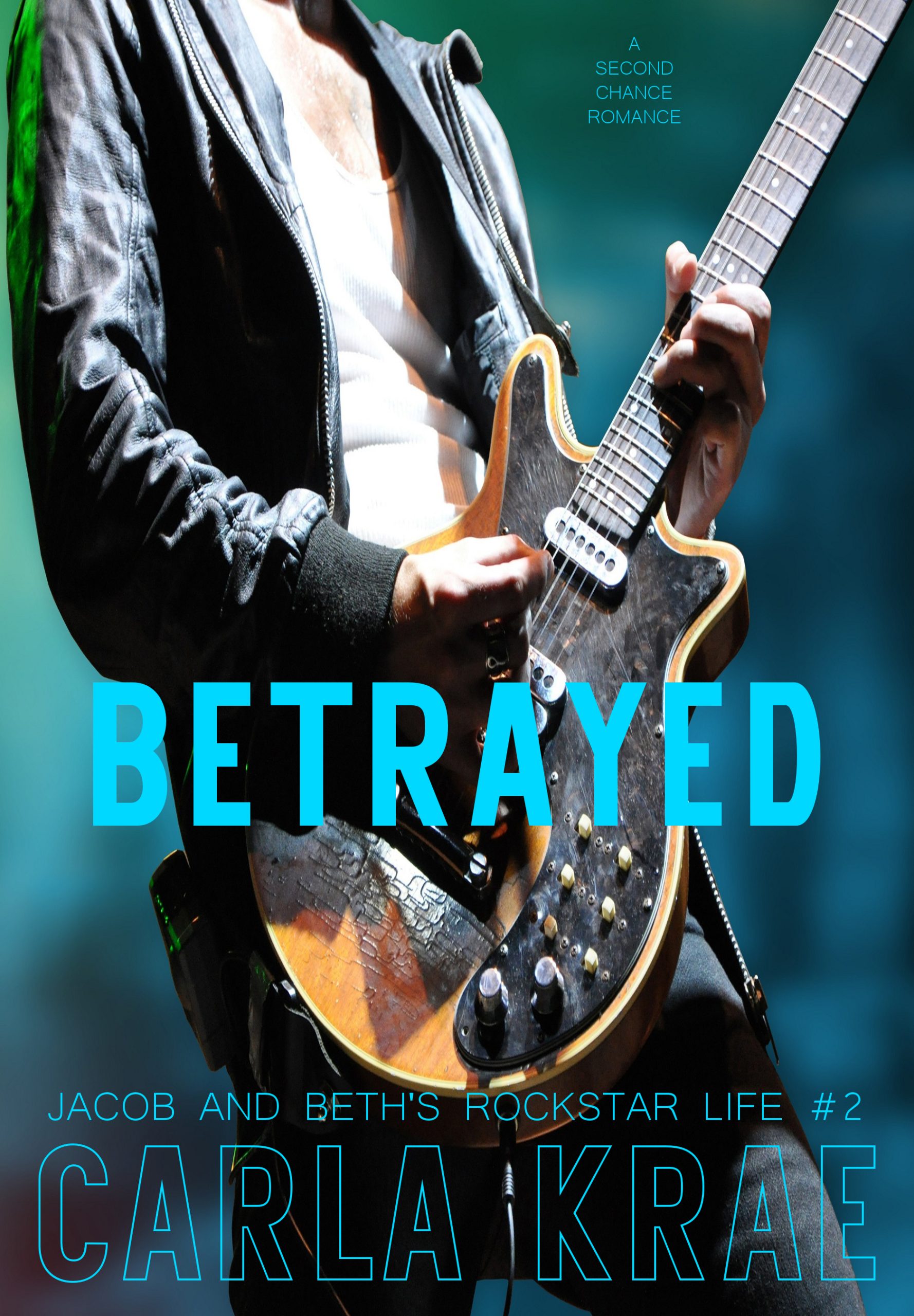 Betrayed (Jacob and Beth's Rockstar Life #2)