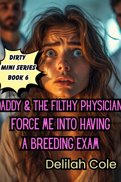 Daddy & The Filthy Physician Force me to Have a Breeding Exam