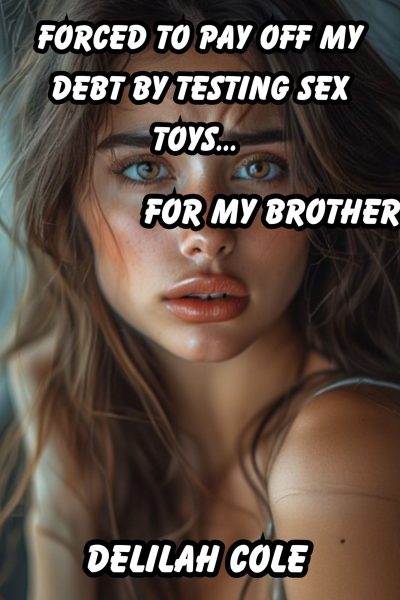 Forced To Pay Off My Debt By Testing Sex Toys...For My Brother
