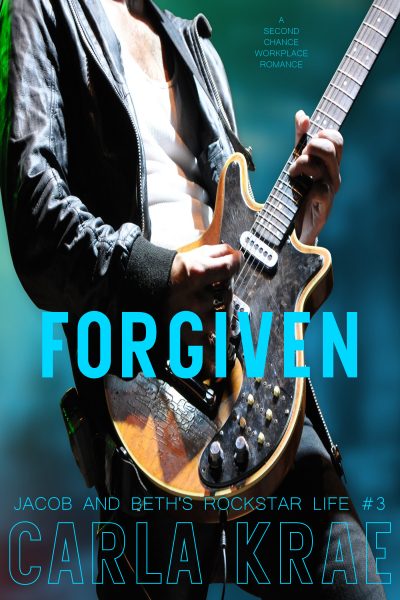 Forgiven  (Jacob and Beth's Rockstar Life #3)