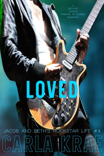 Loved (Jacob and Beth’s Rockstar Life #4)