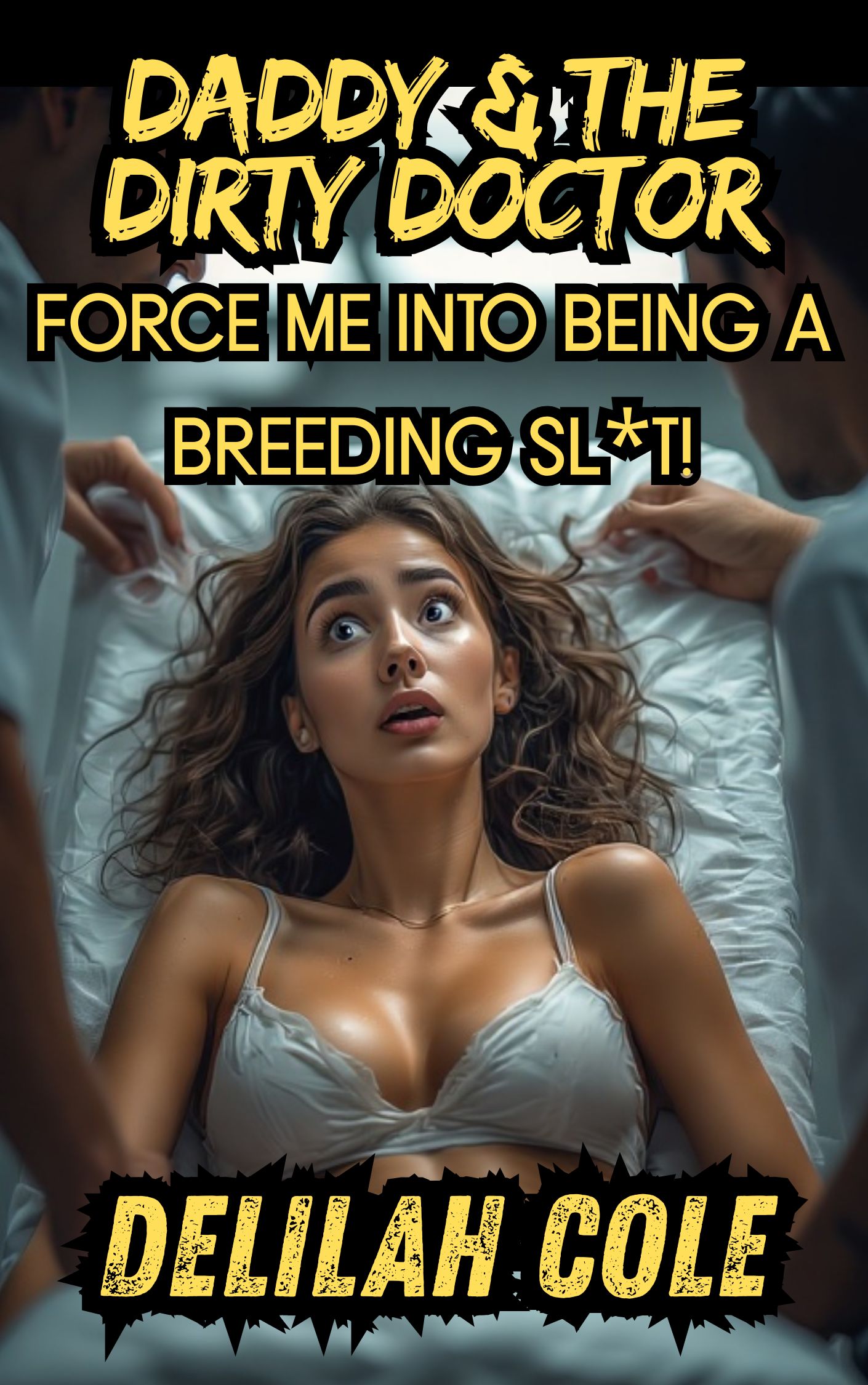 Daddy & The Dirty Doctor Force Me Into Being a Breeding Sl*t!
