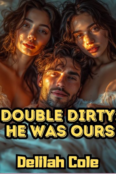 Double Dirty: He was Ours- A FFM Sibling Threesome!