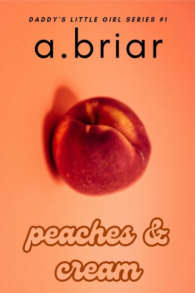 PEACHES & CREAM: DADDY'S LITTLE GIRL SERIES #1