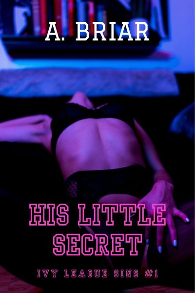 HIS LITTLE SECRET: IVY LEAGUE SINS #1