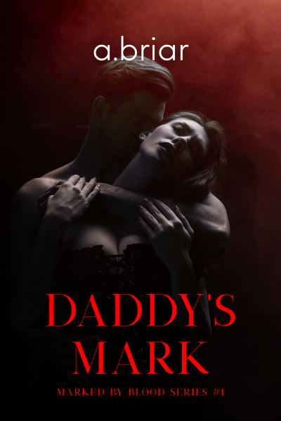 Daddy's Mark: Marked By Blood Series #1