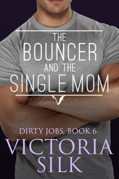 The Bouncer and the Single Mom (Dirty Jobs #6)