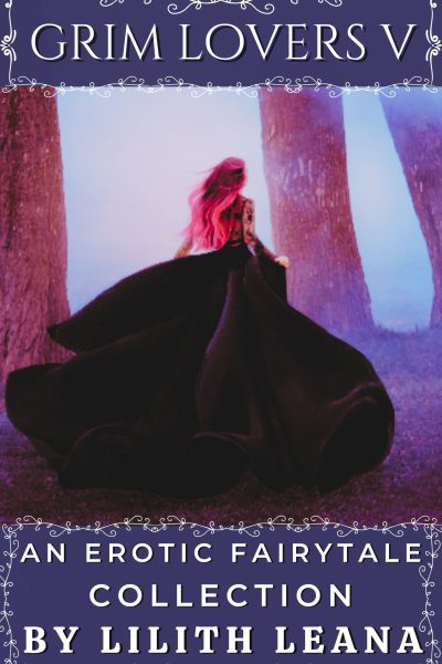 Grim Lovers 5: An Erotic Fairytale Collection