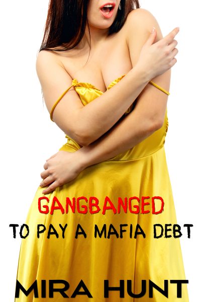 Gangbanged to Pay a Mafia Debt