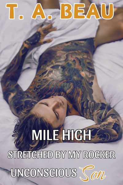 Mile High Stretched By My Rocker Unconscious Son