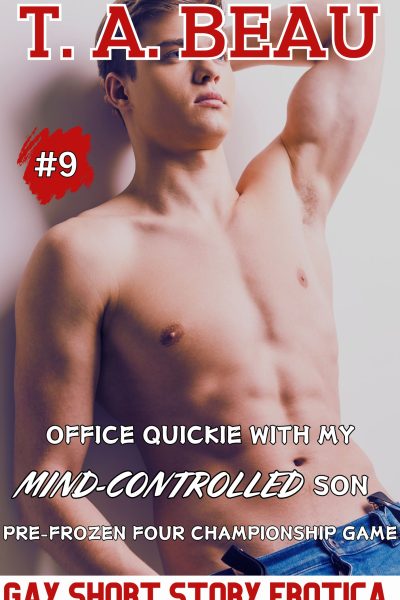 Office Quickie With Mind-Controlled Son Pre-Frozen Four Championship Game #9 (SERIES FINALE)