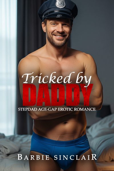 Tricked by Daddy: Stepdad Age-gap Erotic Romance