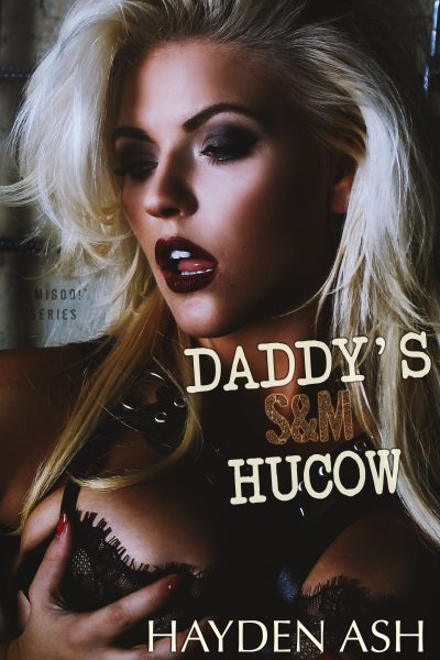 Daddy's S&M Hucow