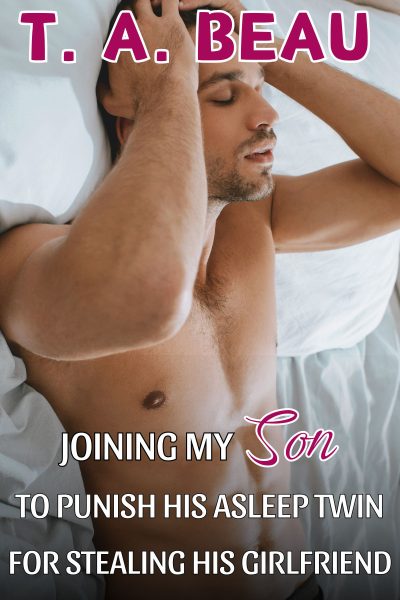 Joining My Son When He Punishes His Asleep Twin For Stealing His Girlfriend