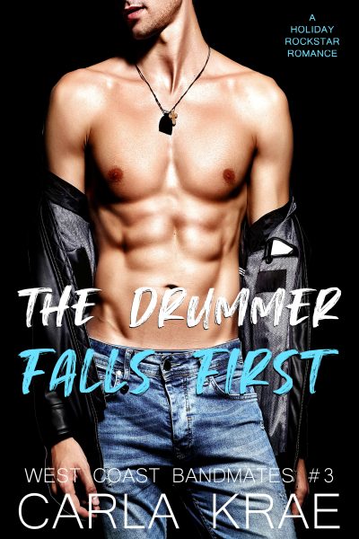 The Drummer Falls First - A Holiday Rockstar Romance (West Coast Soulmates #3)