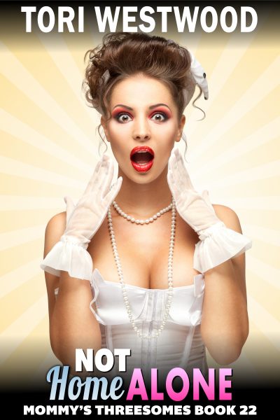 Not Home Alone : Mommy’s Threesomes 22
