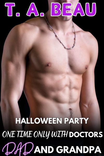 Halloween Party One Time Only With Doctors Dad and Grandpa