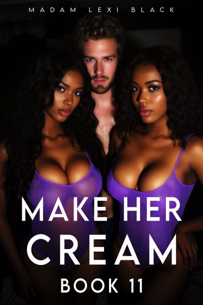 Make Her Cream (Book 11)