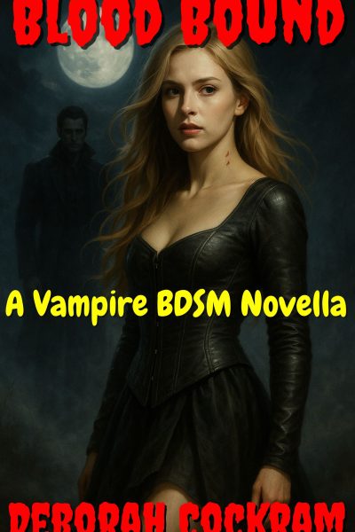 Bound in Blood: A Vampire BDSM Novella