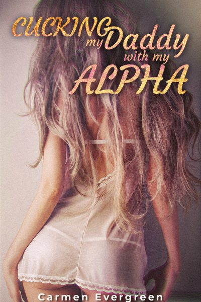 Cucking my Daddy With my Alpha