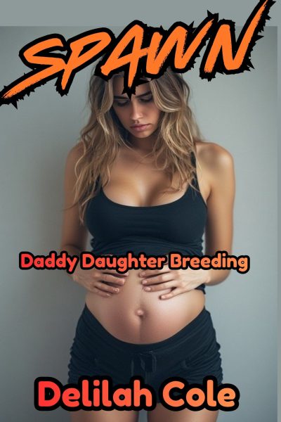 Spawn: Daddy/Daughter Forced Breeding