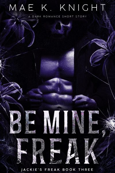 Be Mine, Freak