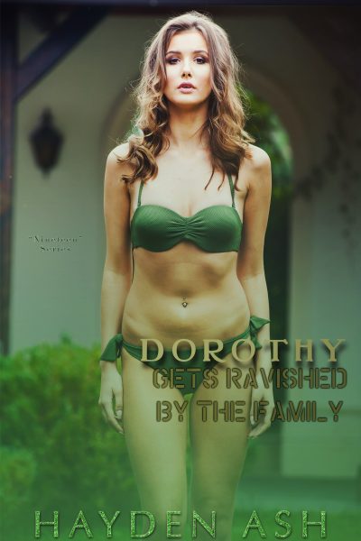 Dorothy Gets Ravished by the Family