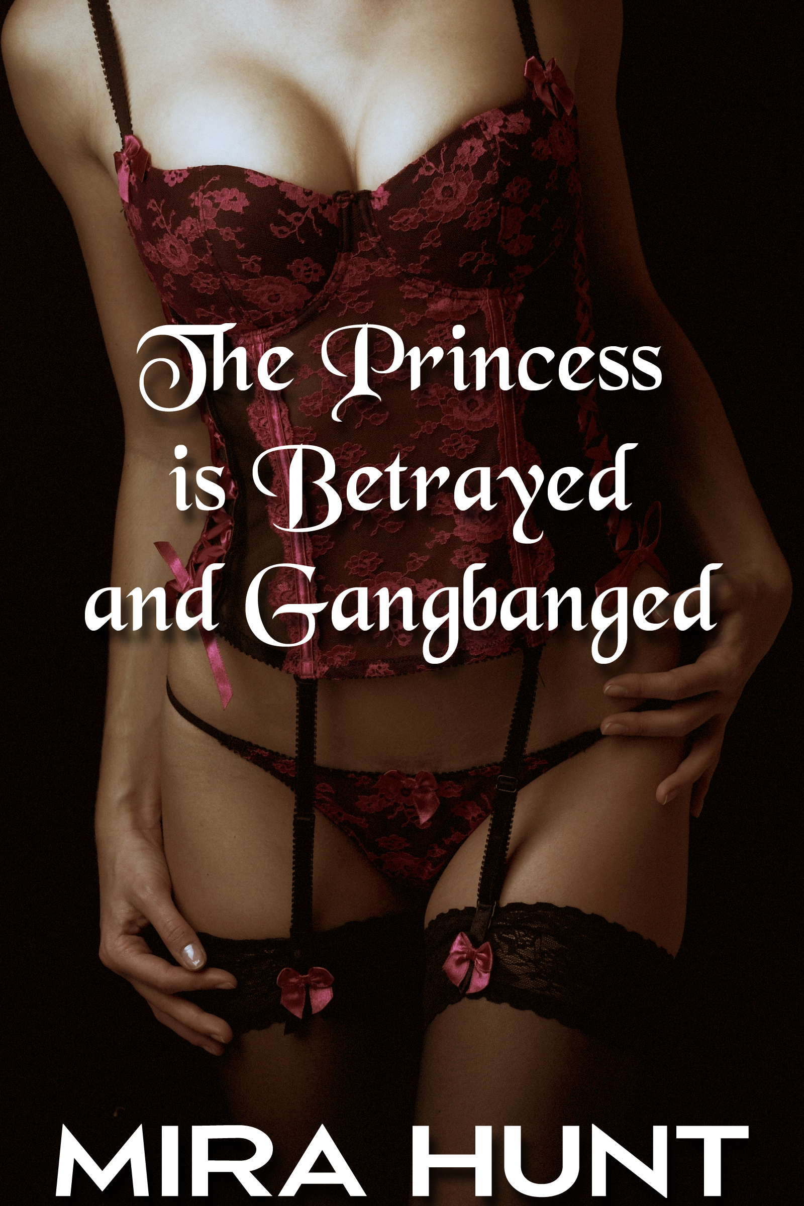 The Princess is Betrayed and Gangbanged (Captured Again #2)