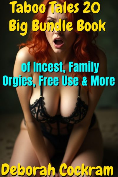 Taboo Tales 20 Book Big Bundle of Incest, Family Orgies, Free Use & More