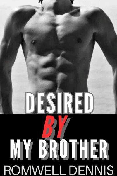 Desired By My Brother