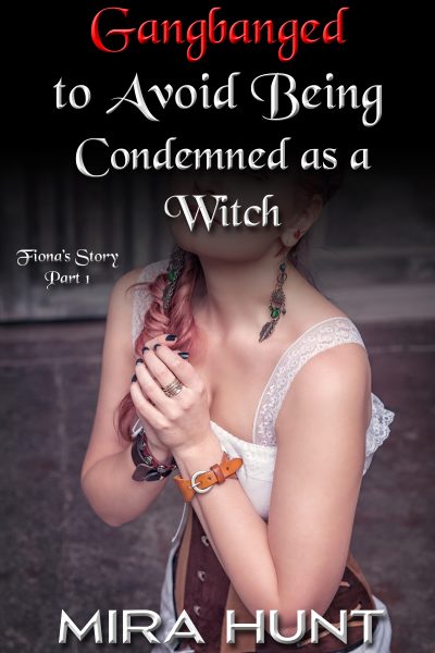 Gangbanged to Avoid Being Condemned as a Witch (Fiona #1)